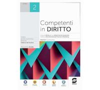 Competenti in diritto. Per le Scuole superiori. Con e-book. Con espansione online (Vol. 2)