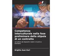 Competenza interculturale nella fase preliminare della stipula di un contratto: nel settore dei dispositivi medici in Austria e Germania