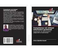 Competenza nei sistemi informativi gestionali: Programmazione, reti, telecomunicazioni e sviluppo web in un mondo connesso