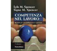 Competenza nel lavoro. Modelli per una performance superiore