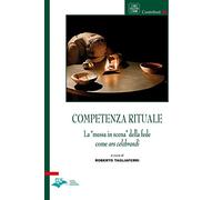 Competenza rituale. La «messa in scena» della fede come ars celebrandi