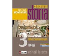 Competenza storia. Per le Scuole superiori. Con e-book. Con espansione online. 1900-oggi (Vol. 3)