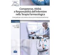 Competenze, abilità e responsabilità dell'infermiere nella terapia farmacologica. Linee guida per una corretta e sicura somministrazione dei farmaci