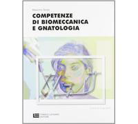 Competenze di biomeccanica e gnatologia. Per le Scuole superiori