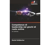 Competenze di leadership nei giochi di ruolo online: Un confronto