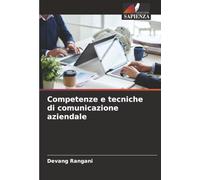 Competenze e tecniche di comunicazione aziendale