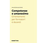 Competenze e umanesimo. Orientamenti per formatori e docenti