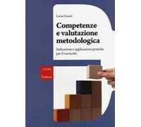 Competenze e valutazione metodologica. Indicazioni e applicazioni pratiche per il curricolo