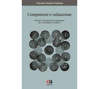 Competenze e valutazione. Principi e strumenti di progettazione per una di...