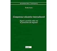 Competenze educative interculturali. Saperi e pratiche nella rete di protezione dei migranti
