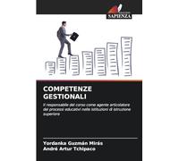 COMPETENZE GESTIONALI: Il responsabile del corso come agente articolatore dei processi educativi nelle istituzioni di istruzione superiore