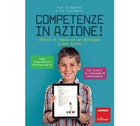 Competenze in azione! Compiti di realtà con le tecnologie. Area linguistico-antropologica. Classe quinta. Ediz. a spirale