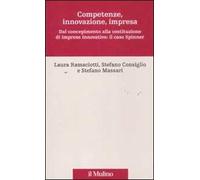 Competenze, innovazione, impresa. Dal concepimento alla costituzione di imprese innovative: il caso Spinner