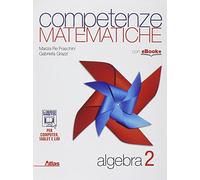 Competenze matematiche. Algebra. Per le Scuole superiori (Vol. 2)