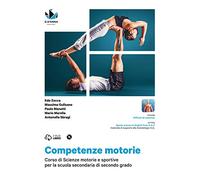 Competenze motorie. Per le Scuole superiori. Con DVD-ROM. Con e-book. Con espansione online