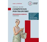 Competenze per tradurre. Versioni latine per il triennio. Per il triennio delle Scuole superiori. Con e-book. Con espansione online
