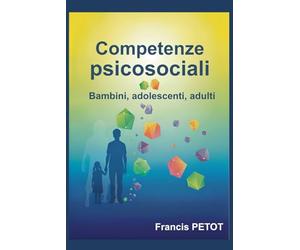 Competenze psicosociali: Bambini, adolescenti, adulti