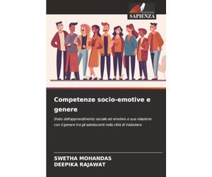 Competenze socio-emotive e genere: Stato dell'apprendimento sociale ed emotivo e sua relazione con il genere tra gli adolescenti nella città di Vadodara