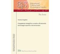 Competenze strategiche a scuola e all’Università. Esiti d’indagini empiriche e interventi formativi