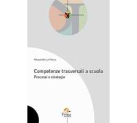 Competenze trasversali a scuola. Processi e strategie