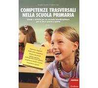 Competenze trasversali nella scuola primaria. Schede e attività per un curricolo interdisciplinare per le classi quarta e quinta. Vol. 2