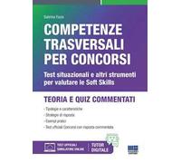 Competenze trasversali per concorsi. Test situazionali e altri strumenti per valutare le Soft Skills. Con software di simulazione
