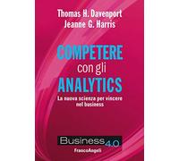 Competere con gli analytics. La nuova scienza per vincere nel business