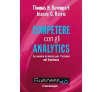 Competere con gli analytics. La nuova scienza per vincere nel business