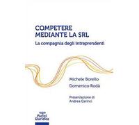 Competere mediante la Srl. La compagnia degli intraprendenti