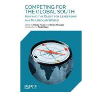 Competing for the global south. Asia and the quest for leadership in a multipolar world