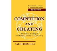 Competition and Cheating: The malfunctioning of Free Market Economy and Democracy