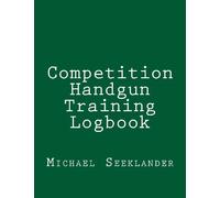 Competition Handgun Training Logbook