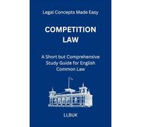 Competition Law: A Short but Comprehensive Study Guide for English Common Law