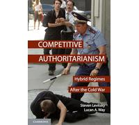 Lucan A. Way Steven Levitsky Competitive Authoritarianism (Tascabile)