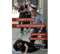 Competitive Authoritarianism: Hybrid Regimes after the Cold War (Problems of International Politics) by Steven Levitsky (2010-08-16)