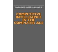 Competitive Intelligence in the Computer Age (Copertina rigida)