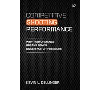 Competitive Shooting Performance: Why performance breaks down under match pressure