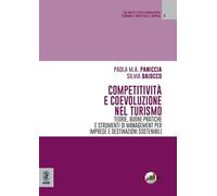 Competitività e coevoluzione nel turismo. Teorie, buone pratiche e strumenti di management per imprese e destinazioni sostenibili