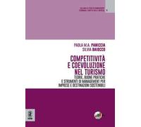 Competitività e coevoluzione nel turismo. Teorie, buone pratiche e strumenti di management per imprese e destinazioni sostenibili