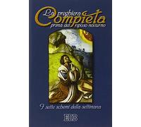 Compieta. La preghiera prima del riposo notturno. I sette schemi della settimana