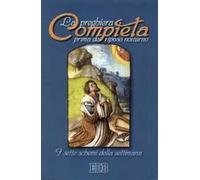 Compieta. La preghiera prima del riposo notturno. I sette schemi della settimana