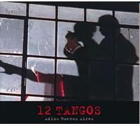 Luis Borda – 12 Tangos – Adios Buenos Aires (Colonna sonora originale)