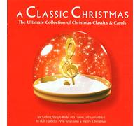 Compilation - A Classic Christmas. The Ultimate Collection Of Christmas Classics & Carols