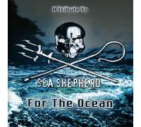 Compilation - A Tribute To Sea Shepherd - For Ocean