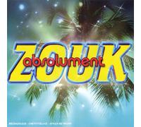 Compilation - Absolument Zouk