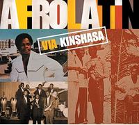 Compilation - Afro Latin Via Kinshasa