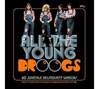 Compilation - All The Young Droogs: 60 Juvenile Delinquent / Var
