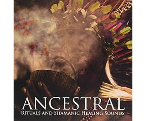 Compilation - Ancestral Rituals Shamanic