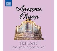 Various Composers Awesome Organ: Best Loved Classical Organ Music (CD) Album