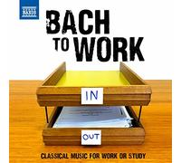 Compilation - Bach To Work - Musica Classica Per Lavorare E Studiare